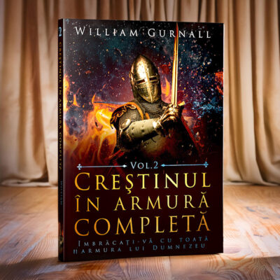 Creștinul în armură completă, volumul II – William Gurnall